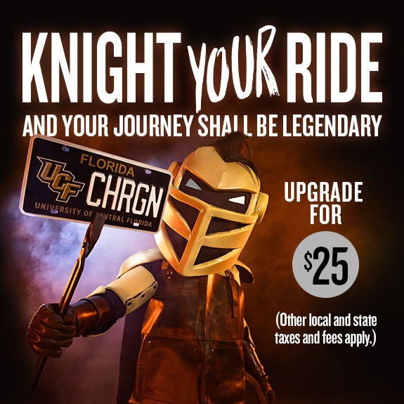 Knight Your Ride and Your Journey Shall Be Legendary - Upgrade Your Florida License Plate for $25 (Other local and state taxes and fees apply.)